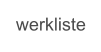 werkliste